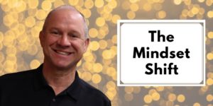 The Mindset Shift