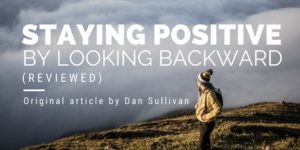 Staying Positive By Looking Backward