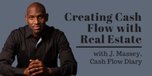 Creating Cash Flow with Real Estate, J. Massey