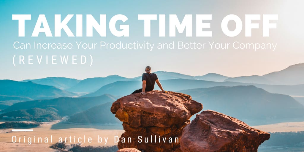 Taking Time Off Can Increase Your Productivity and Better Your Company