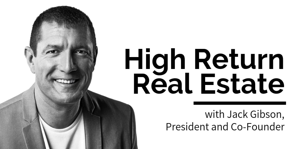 High Return Real Estate, with Jack Gibson