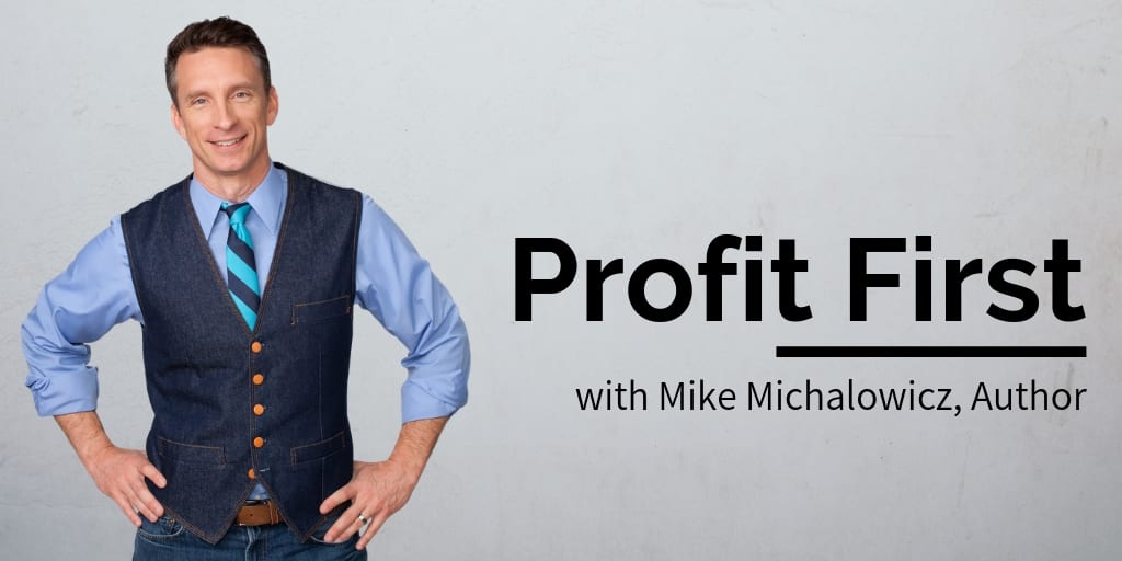 Mike Michalowicz, Profit First