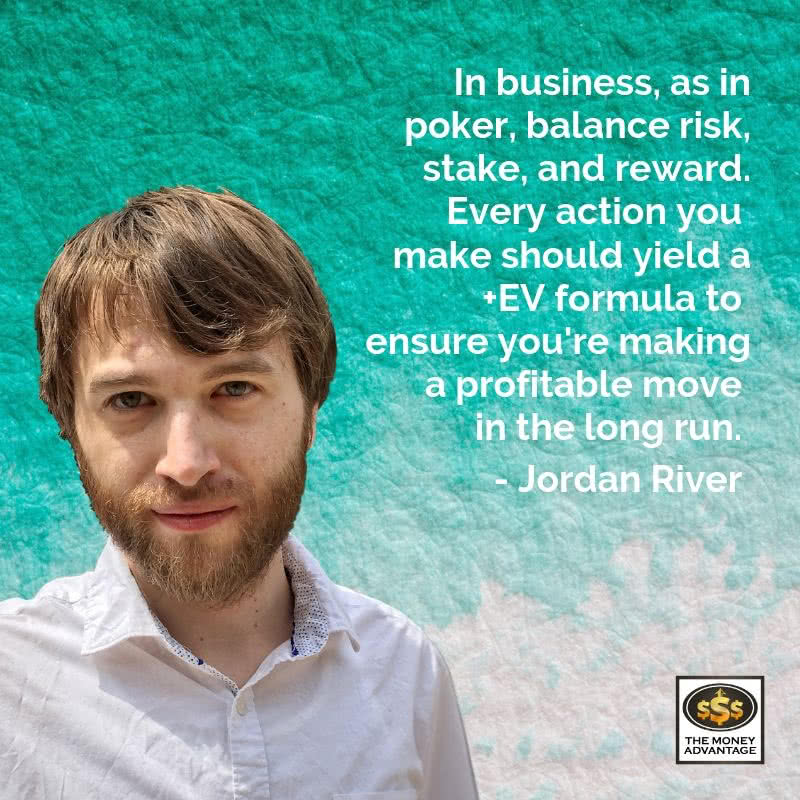 Jordan River: Applying Poker Game Theory to Entrepreneurship