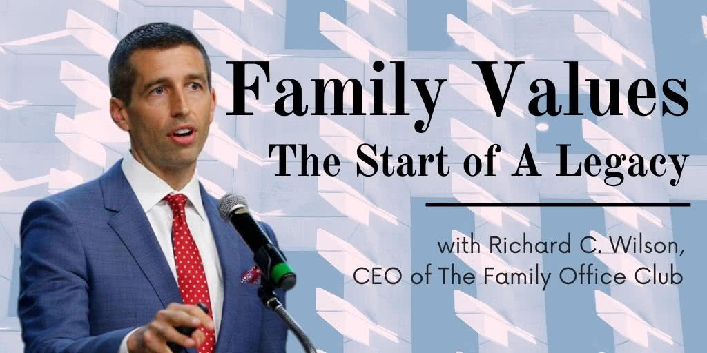 Family Values - The Starting Point of a Legacy, with Richard Wilson