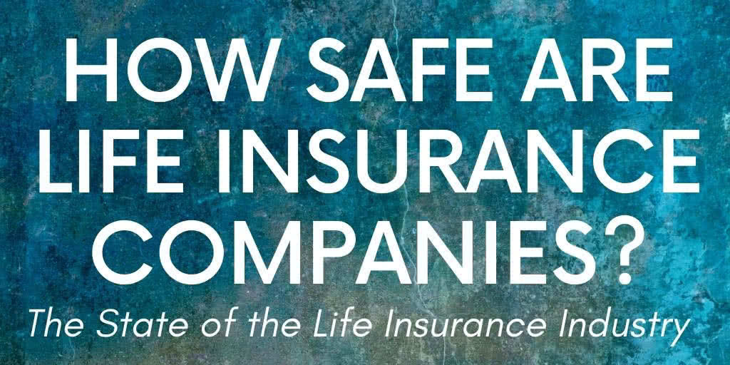 How Safe Are Life Insurance Companies