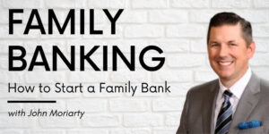 Family Banking, with John Moriarty