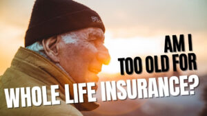 Too old for Infinite Banking