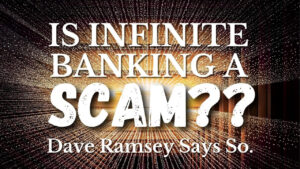 Is Infinite Banking a SCAM