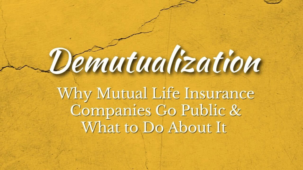 Life Insurance Company Demutualization What it Means for you.