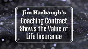 Jim Harbaugh life insurance