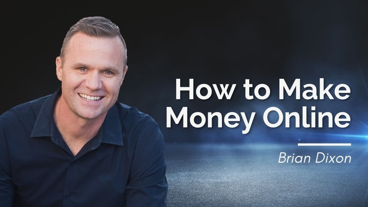 How to Make Money Online with Brian Dixon