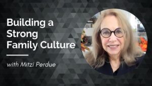 Mitzi Perdue Building a Strong Family Culture