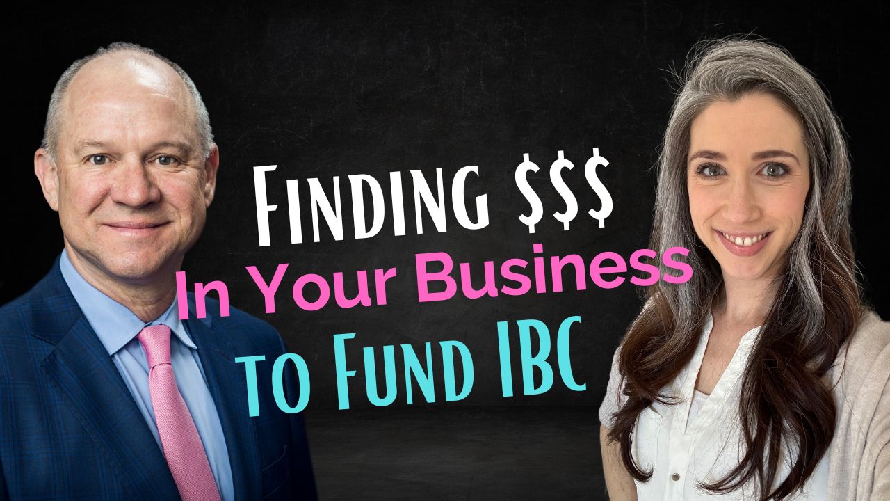 Finding Money In Your Business to Fund IBC
