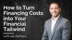 Turn Financing Costs into a Financial Tailwind